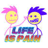 life is pain