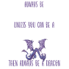 Then Always Be A Dragon