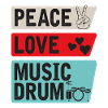 Peace Love Music Drum Drummers