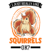 J’aime vraiment Squirrels Squirrel