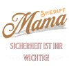 Mama Sheriff Mutter Mami Ehefrau