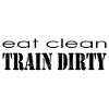 Eat clean train dirty