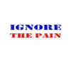 Ignore the pain