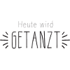 Heute wird getanzt