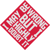 I may be wrong