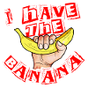 I have the banana