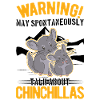 May spontaneously talk about Chinchillas