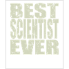Best Scientist ever Scientist Gift