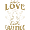 Inhale Love Exhale Gratitude Design For Yoga Fans