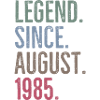 Legend Since August 1985