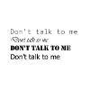 Don t talk to me