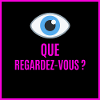 que regardez vous