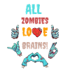 All zombies love brains!