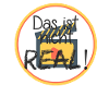 Das ist nicht real