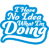 I Have No Idea