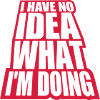 I Have No Idea