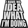 I Have No Idea