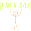 I am a 10/10