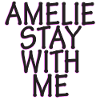 Amelie Stay With Me
