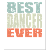 Best Dancer ever Dancer Gift