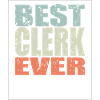 Best Clerk ever Clerk Gift