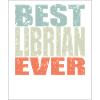 Best Librarian ever Librarian Gift