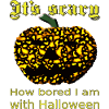 Bored With Halloween