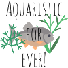Aquaristic for ever!