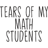 Tears Of My Math Students