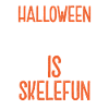 Halloween is Skelefun