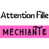 attention fille méchiante