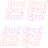 Bad gyal
