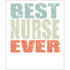 Best Nurse ever Nurse