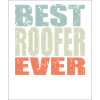 Best Roofer ever Roofer Gift