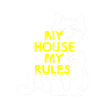 My house my rules