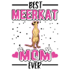 Best Meerkat Mom Ever Erdmännchen
