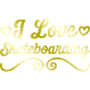 I love skateboarding