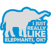 Saying really like elephants