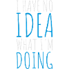 I Have No Idea