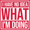 I Have No Idea
