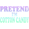Pretend I'm Cotton Candy