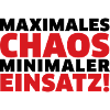 Maximales Chaos, minimaler Einsatz!