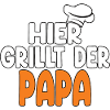Hier Grillt Der Papa