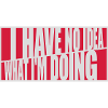 I Have No Idea