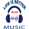 life is better with music