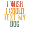 J’aimerais pouvoir mon chien