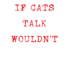 When cats could talk