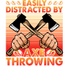 Easily Distracted by Axe Throwing