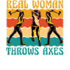 Real Woman throws Axes