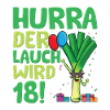 Hurra der Lauch wird 18